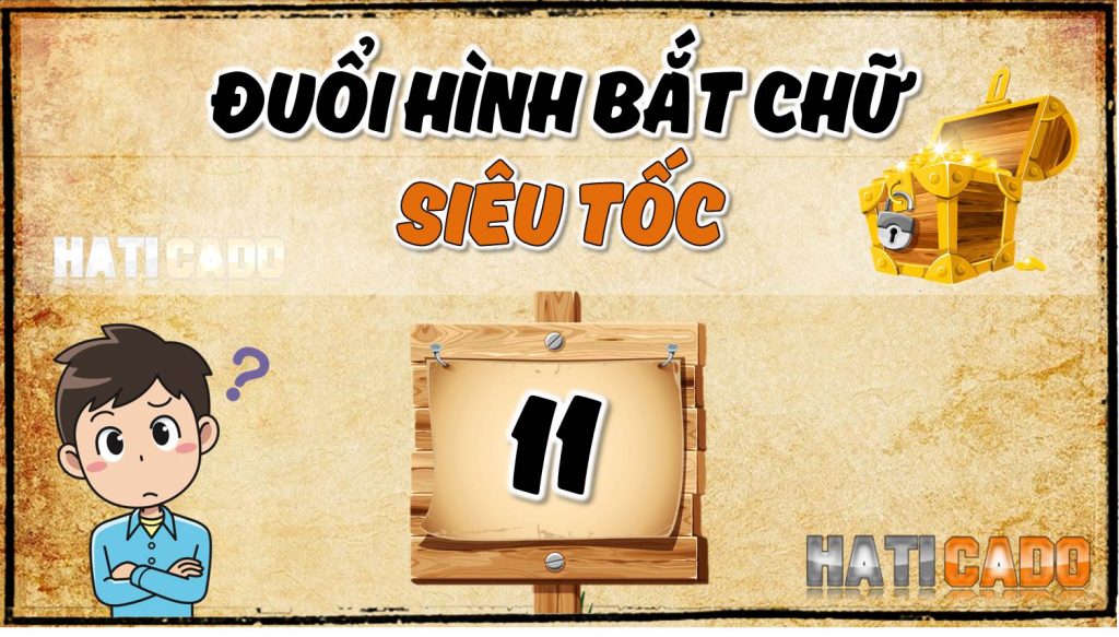 Duoi hinh bat chu sieu toc tap 11 dap an tap 10 cau do vui thu thach tri tue haticado