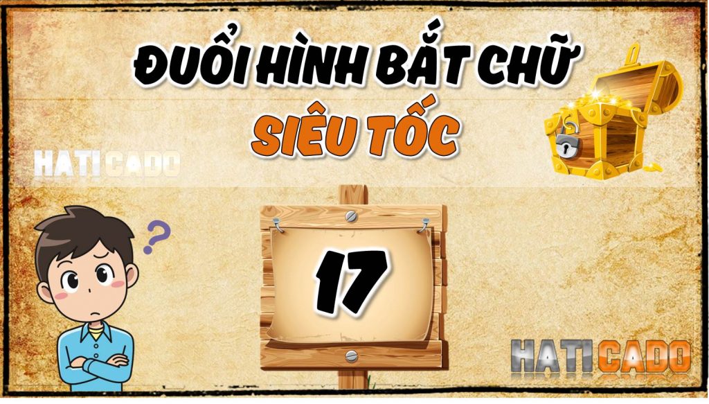 Duoi hinh bat chu sieu toc tap 17 dap an tap 16 cau do vui thu thach tri tue haticado
