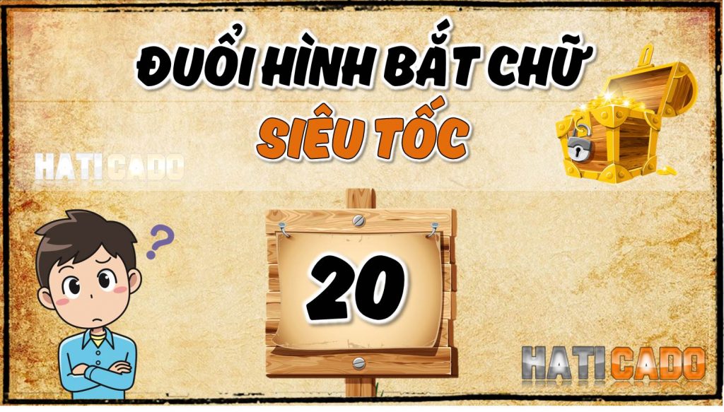 Duoi hinh bat chu sieu toc tap 20 dap an tap 19 cau do vui thu thach tri tue haticado