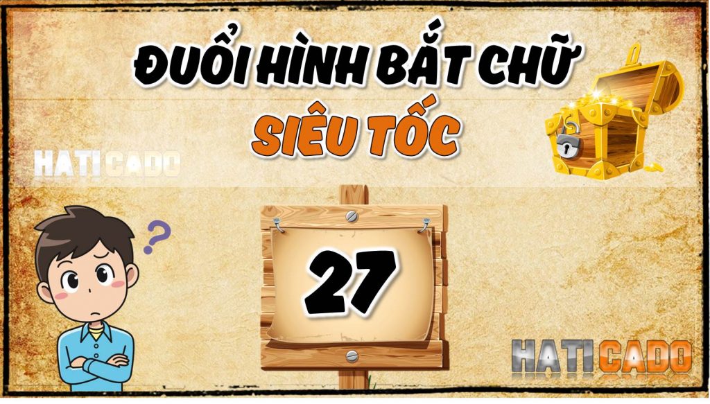 Duoi hinh bat chu sieu toc tap 27 dap an tap 26 cau do vui thu thach tri tue haticado