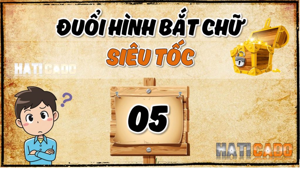 Duoi hinh bat chu sieu toc tap 5 dap an tap 4 cau do vui thu thach tri tue haticado