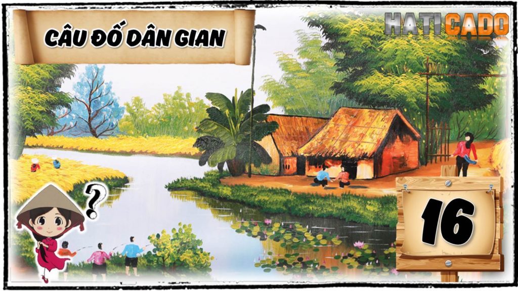 Cau do vui dan gian viet nam co dap an tap 16 cau do vui nhanh nhu chop thu thach tri tue Haticado