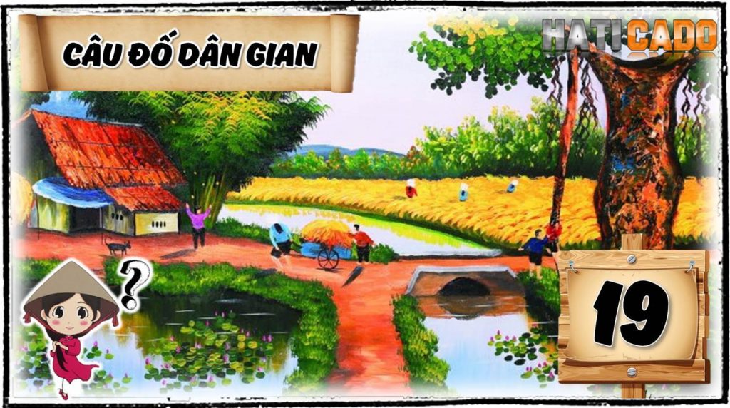 Cau do vui dan gian viet nam co dap an tap 19 cau do vui nhanh nhu chop thu thach tri tue Haticado