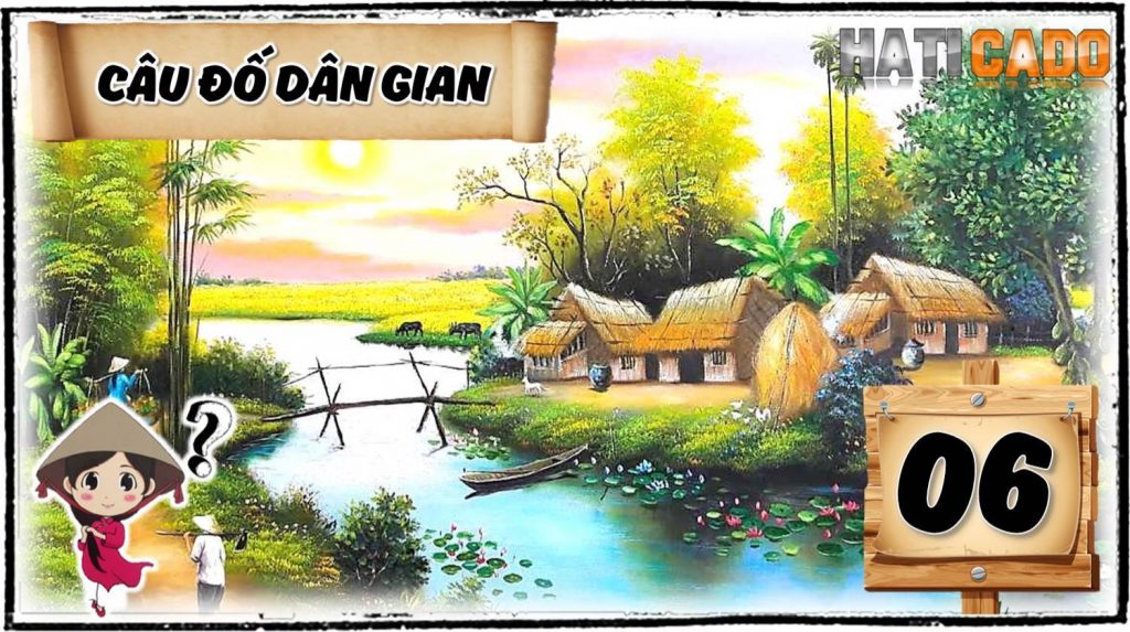 Cau do vui dan gian viet nam co dap an tap 6 cau do vui nhanh nhu chop thu thach tri tue Haticado